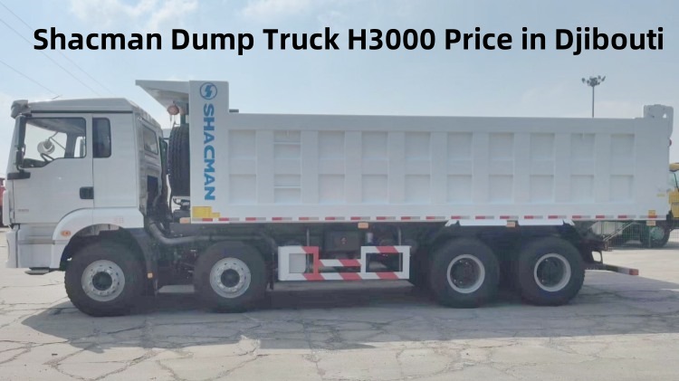 Shacman Dump Truck H3000 Price in Djibouti